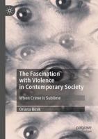 The Fascination With Violence in Contemporary Society