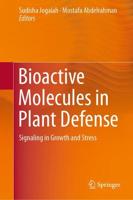 Bioactive Molecules in Plant Defense : Signaling in Growth and Stress