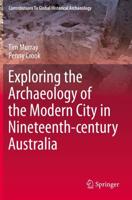 Exploring the Archaeology of the Modern City in Nineteenth-Century Australia