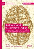 Healthy Minds in the Twentieth Century : In and Beyond the Asylum