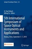 5th International Symposium of Space Optical Instruments and Applications : Beijing, China, September 5-7, 2018