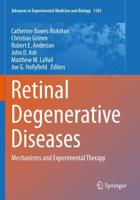 Retinal Degenerative Diseases : Mechanisms and Experimental Therapy