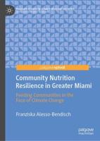Community Nutrition Resilience in Greater Miami : Feeding Communities in the Face of Climate Change