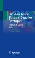 The Shock Trauma Manual of Operative Techniques