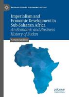 Imperialism and Economic Development in Sub-Saharan Africa : An Economic and Business History of Sudan
