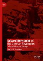 Eduard Bernstein on the German Revolution : Selected Historical Writings