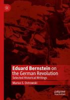 Eduard Bernstein on the German Revolution : Selected Historical Writings