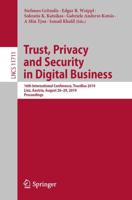 Trust, Privacy and Security in Digital Business : 16th International Conference, TrustBus 2019, Linz, Austria, August 26-29, 2019, Proceedings