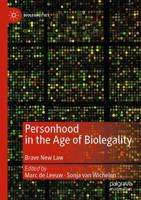 Personhood in the Age of Biolegality : Brave New Law