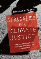 Struggles for Climate Justice : Uneven Geographies and the Politics of Connection