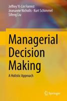 Managerial Decision Making : A Holistic Approach