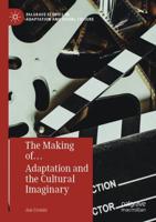 The Making of... Adaptation and the Cultural Imaginary