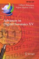 Advances in Digital Forensics XV : 15th IFIP WG 11.9 International Conference, Orlando, FL, USA, January 28-29, 2019, Revised Selected Papers