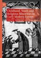 Childhood, Youth and Religious Minorities in Early Modern Europe