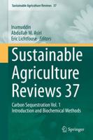 Sustainable Agriculture Reviews 37 : Carbon Sequestration Vol. 1 Introduction and Biochemical Methods