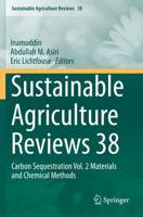 Sustainable Agriculture Reviews 38 : Carbon Sequestration Vol. 2 Materials and Chemical Methods