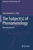 The Subject(s) of Phenomenology : Rereading Husserl