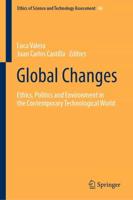 Global Changes : Ethics, Politics and Environment in the Contemporary Technological World
