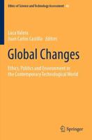 Global Changes : Ethics, Politics and Environment in the Contemporary Technological World