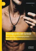 Immigrants on Grindr : Race, Sexuality and Belonging Online