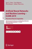 Artificial Neural Networks and Machine Learning - ICANN 2019: Theoretical Neural Computation : 28th International Conference on Artificial Neural Networks, Munich, Germany, September 17-19, 2019, Proceedings, Part I