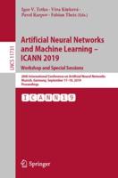 Artificial Neural Networks and Machine Learning - ICANN 2019: Workshop and Special Sessions : 28th International Conference on Artificial Neural Networks, Munich, Germany, September 17-19, 2019, Proceedings