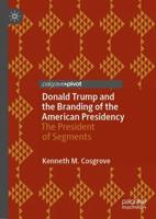 Donald J. Trump and the Branding of the American Presidency
