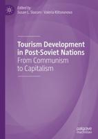 Tourism Development in Post-Soviet Nations : From Communism to Capitalism