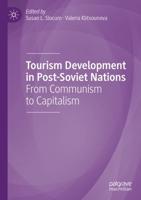 Tourism Development in Post-Soviet Nations : From Communism to Capitalism