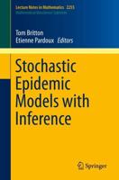 Stochastic Epidemic Models With Inference. Mathematical Biosciences Subseries