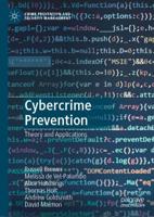 Cybercrime Prevention : Theory and Applications