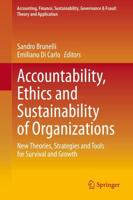 Accountability, Ethics and Sustainability of Organizations : New Theories, Strategies and Tools for Survival and Growth