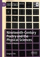 Nineteenth-Century Poetry and the Physical Sciences : Poetical Matter