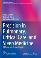 Precision in Pulmonary, Critical Care, and Sleep Medicine