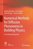 Numerical Methods for Diffusion Phenomena in Building Physics : A Practical Introduction