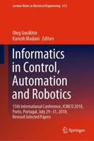 Informatics in Control, Automation and Robotics : 15th International Conference, ICINCO 2018, Porto, Portugal, July 29-31, 2018, Revised Selected Papers