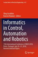 Informatics in Control, Automation and Robotics : 15th International Conference, ICINCO 2018, Porto, Portugal, July 29-31, 2018, Revised Selected Papers
