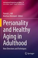 Personality and Healthy Aging in Adulthood : New Directions and Techniques