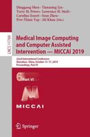 Medical Image Computing and Computer Assisted Intervention - MICCAI 2019 Image Processing, Computer Vision, Pattern Recognition, and Graphics