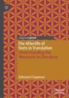 The Afterlife of Texts in Translation : Understanding the Messianic in Literature