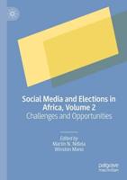 Social Media and Elections in Africa. Volume 2 Challenges and Opportunities