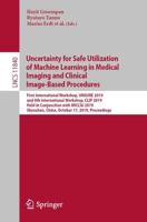 Uncertainty for Safe Utilization of Machine Learning in Medical Imaging and Clinical Image-Based Procedures Image Processing, Computer Vision, Pattern Recognition, and Graphics
