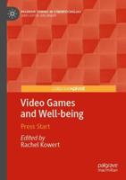 Video Games and Well-being : Press Start