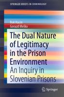 The Dual Nature of Legitimacy in the Prison Environment : An Inquiry in Slovenian Prisons