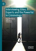 Interviewing Elites, Experts and the Powerful in Criminology