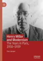 Henry Miller and Modernism : The Years in Paris, 1930-1939