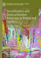 Securitization and Desecuritization Processes in Protracted Conflicts : The Case of Cyprus