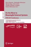 On the Move to Meaningful Internet Systems: OTM 2019 Conferences : Confederated International Conferences: CoopIS, ODBASE, C&TC 2019, Rhodes, Greece, October 21-25, 2019, Proceedings