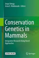 Conservation Genetics in Mammals : Integrative Research Using Novel Approaches