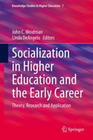 Socialization in Higher Education and the Early Career : Theory, Research and Application